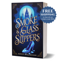 Smoke and Glass Slippers (Signed Paperback) Clean Fairytales for Adults