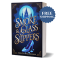 Smoke and Glass Slippers (Signed Paperback) Clean Fairytales for Adults