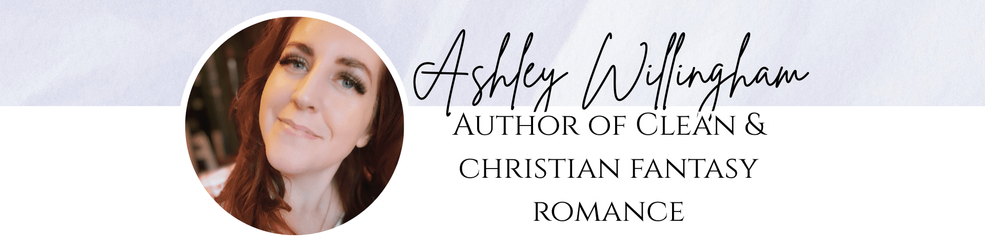 Ashley Willingham Author of Clean and Christian Fantasy Romance Ashley Willingham Author of Clean and Christian Fantasy Romance